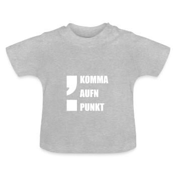 KOMMA AUFN PUNKT/ Lustig Geschenk Motto Idee - Baby Bio-T-Shirt mit Rundhals - Grau meliert - Vorne