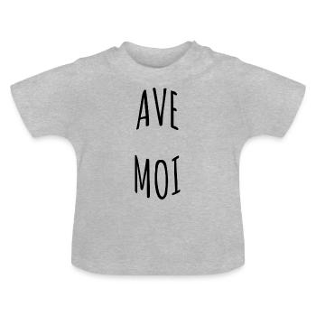 Tshirt ave moi, Tshirt humoristique - T-shirt bio col rond Bébé - gris chiné - Devant