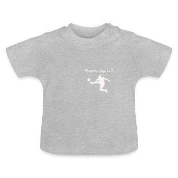 Prepare yourself Football Shirt Sport, Ballsport - T-shirt bio col rond Bébé - gris chiné - Devant