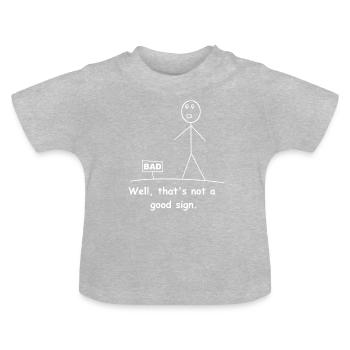 Well that's not a good sign Geschenk - Baby Bio-T-Shirt mit Rundhals - Grau meliert - Vorne