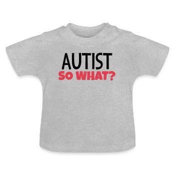 Autiste, et alors? - T-shirt bio col rond Bébé - gris chiné - Devant