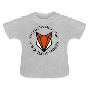 Ein Fuchs muss tun, was ein Fuchs tun... - Baby Bio-T-Shirt mit Rundhals - Grau meliert - Vorne
