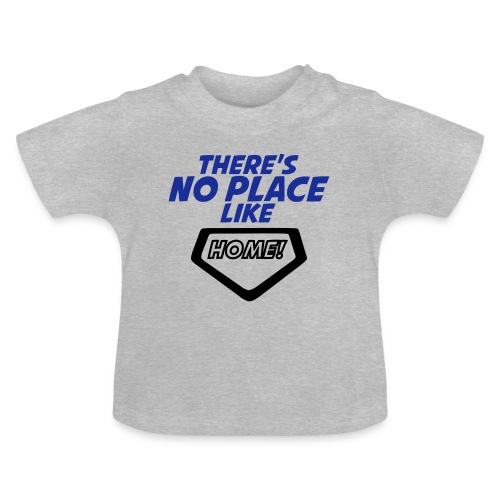 There´s no place like home - Baby Organic T-Shirt with Round Neck