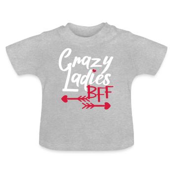 Crazy Friends Crazy Ladies BFF - T-shirt bio col rond Bébé - gris chiné - Devant
