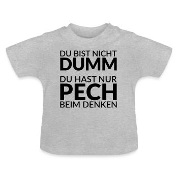 Du bist nicht dumm - du hast nur Pech beim Denken - Baby Bio-T-Shirt mit Rundhals - Grau meliert - Vorne