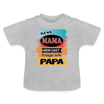 Baby Mama Nein Papa fragen - Baby Bio-T-Shirt mit Rundhals - Grau meliert - Vorne