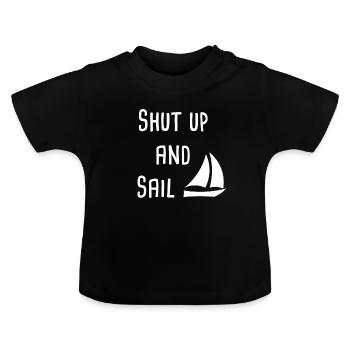 Shut up and sail segeln segelboot - Baby Bio-T-Shirt mit Rundhals - Schwarz - Vorne