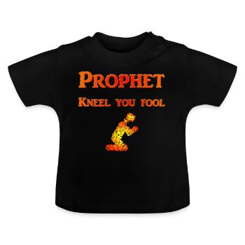 Prophet Kneel you Fool - Baby Organic T-Shirt with Round Neck - black - Front