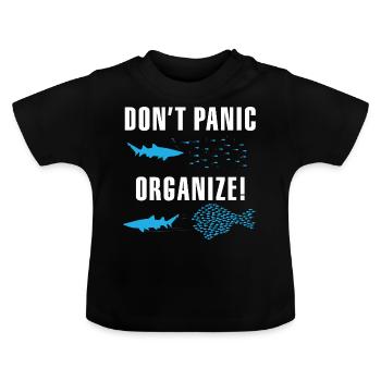 Don't Panic Organize Team Work - Baby Organic T-Shirt with Round Neck - black - Front