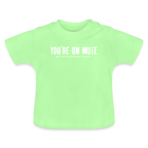 You're on mute - Baby Organic T-Shirt with Round Neck