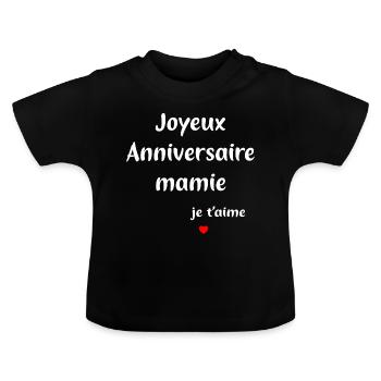 Joyeux anniversaire mamie je t'aime - T-shirt bio col rond Bébé - noir - Devant
