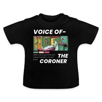 Voice of the Coroner - Baby Organic T-Shirt with Round Neck - black - Front