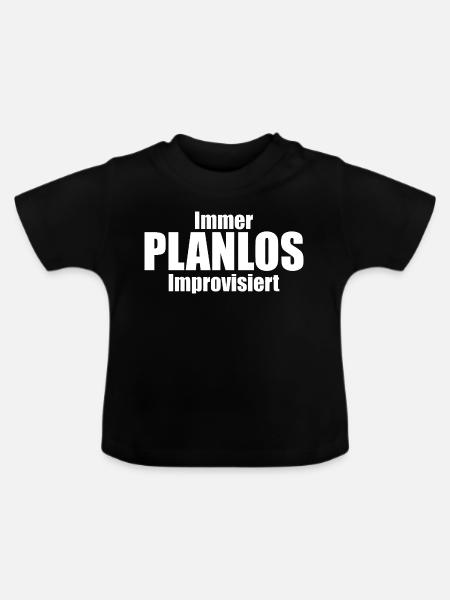 Immer PLANLOS Improvisiert - Baby Bio-T-Shirt mit Rundhals - Schwarz