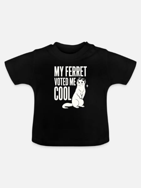 MY FERRET VOTED ME COOL - Baby Bio-T-Shirt mit Rundhals - Schwarz