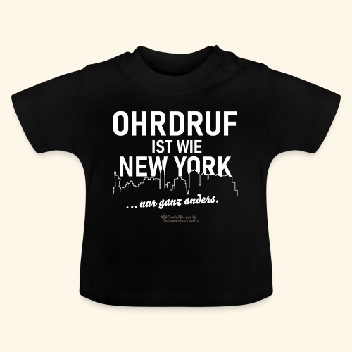 Ohrdruf ist wie New York - nur ganz anders - Baby Bio-T-Shirt mit Rundhals