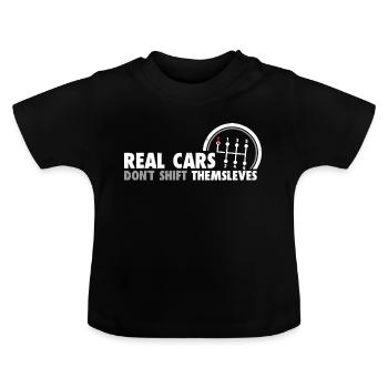Real Cars Don't Shift Themselves Funny Auto Racing - Baby Organic T-Shirt with Round Neck - black - Front
