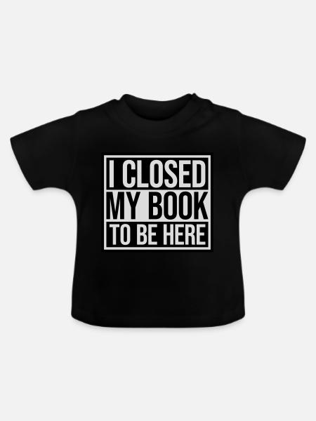I closed my book - Baby Bio-T-Shirt mit Rundhals - Schwarz