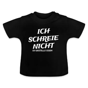 Ich schreie nicht, ich bestelle Essen - Baby Bio-T-Shirt mit Rundhals - Schwarz - Vorne