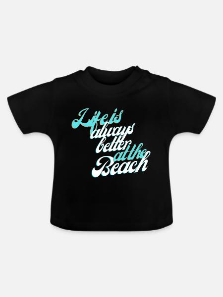 Life is always better at the Beach - Baby Bio-T-Shirt mit Rundhals - Schwarz