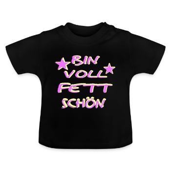 Bin voll Fett schoen - Baby Bio-T-Shirt mit Rundhals - Schwarz - Vorne