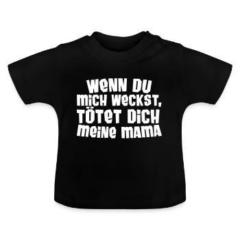 Wenn du mich weckst Lustig Spruch Mama Baby - Baby Bio-T-Shirt mit Rundhals - Schwarz - Vorne