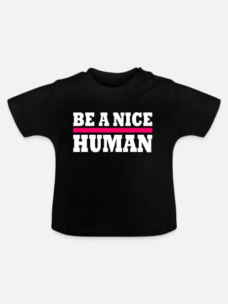 Be a nice human - Baby Bio-T-Shirt mit Rundhals - Schwarz