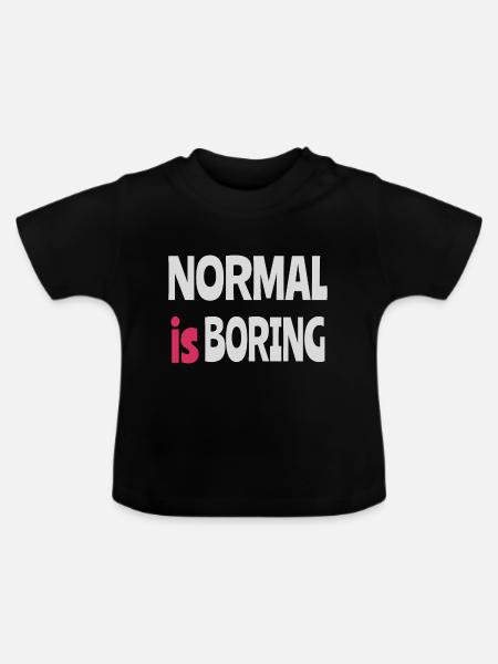Normal ist langweilig - Baby Bio-T-Shirt mit Rundhals - Schwarz