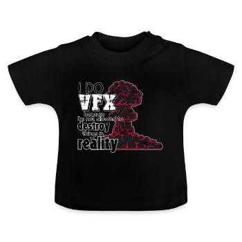 VFX cause I'm not allowed to destroy things IRL - Baby Organic T-Shirt with Round Neck - black - Front