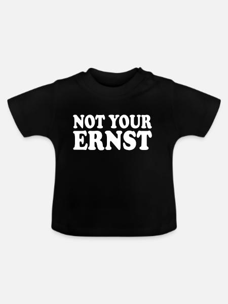 Not your ernst - Baby Bio-T-Shirt mit Rundhals - Schwarz