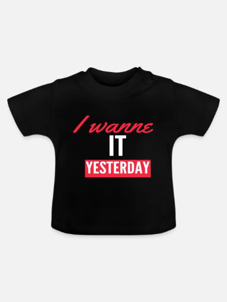 Ich will es gestern - Baby Bio-T-Shirt mit Rundhals - Schwarz