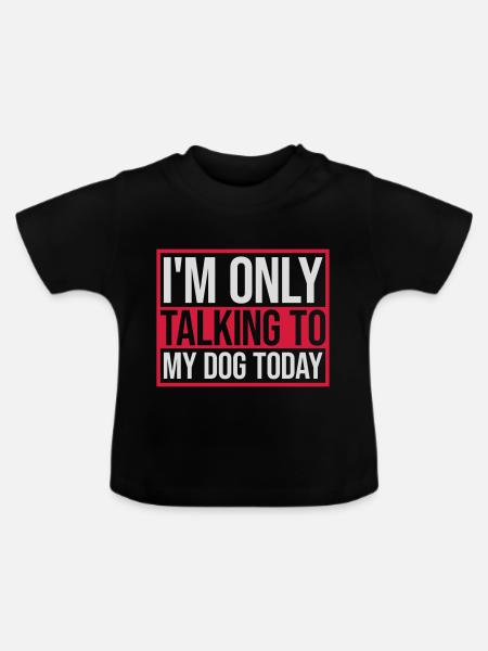 only talking to dog - Baby Bio-T-Shirt mit Rundhals - Schwarz