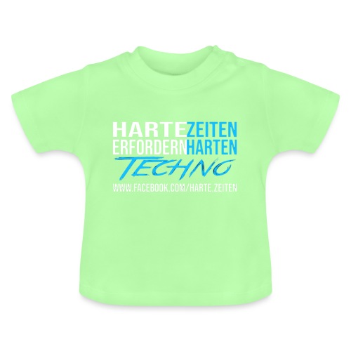 Harte Zeiten erfordern Harten Techno - Baby Bio-T-Shirt mit Rundhals