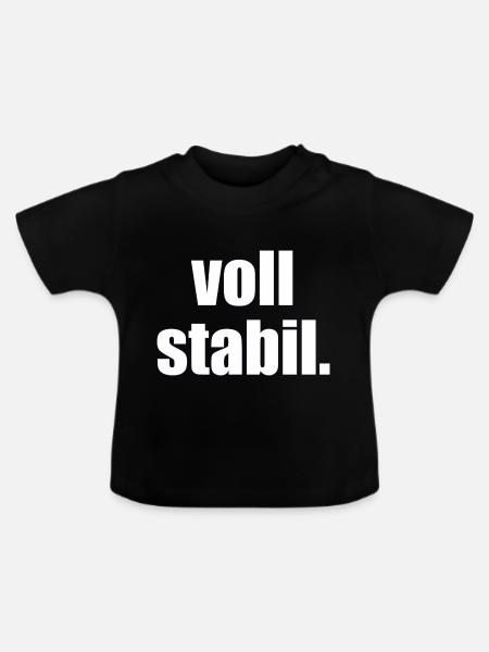 voll stabil. - Sprüche - Geschenk - Baby Bio-T-Shirt mit Rundhals - Schwarz