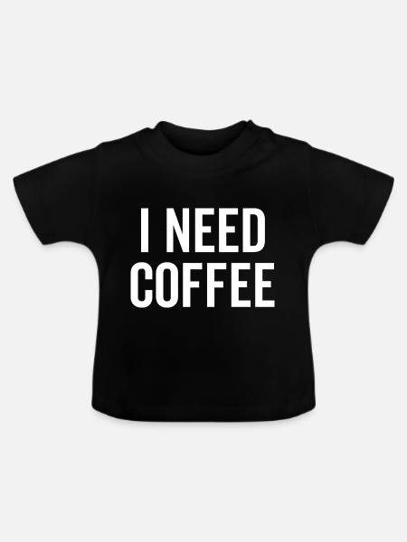 Ich brauche Kaffee - Baby Bio-T-Shirt mit Rundhals - Schwarz