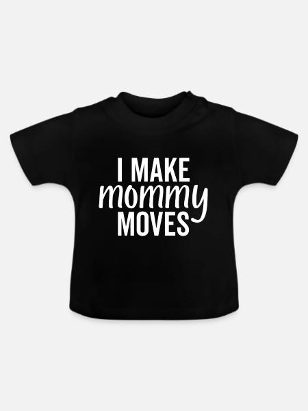 Ich mache Mama-Moves - Baby Bio-T-Shirt mit Rundhals - Schwarz
