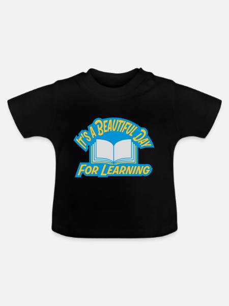 beautiful day for learning - Baby Bio-T-Shirt mit Rundhals - Schwarz