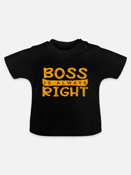 Boss is always right - Baby Bio-T-Shirt mit Rundhals - Schwarz