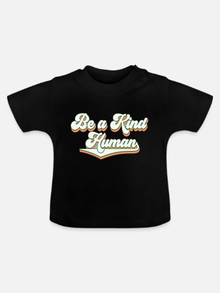 Be a kind human - Baby Bio-T-Shirt mit Rundhals - Schwarz