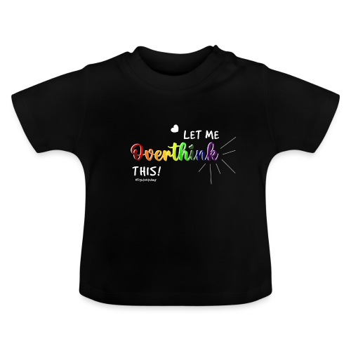 Amy's 'Overthink' design (white txt) - Baby Organic T-Shirt with Round Neck