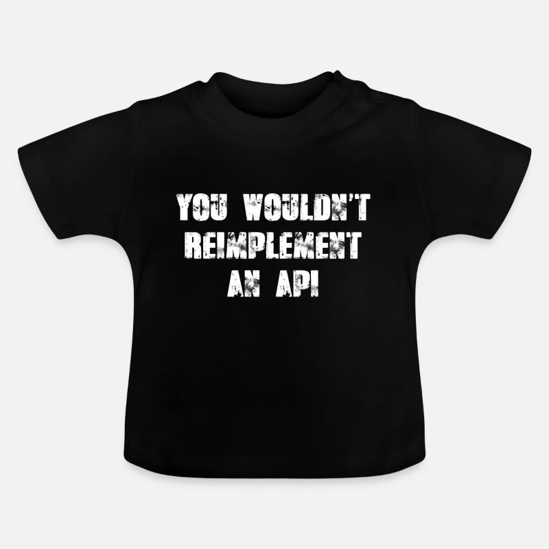 Vous ne réimplémenteriez pas une API - T-shirt bio col rond Bébé - noir