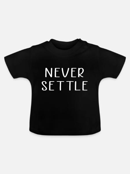 Lass dich niemals nieder - Baby Bio-T-Shirt mit Rundhals - Schwarz