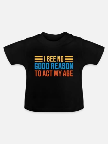 to act my age - Baby Bio-T-Shirt mit Rundhals - Schwarz