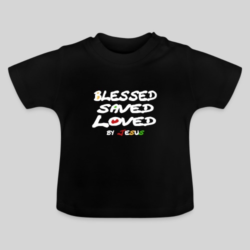 Blessed Saved Loved by Jesus - Baby Bio-T-Shirt mit Rundhals