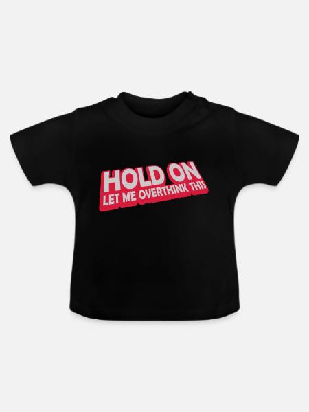 Let me overthink this - Baby Bio-T-Shirt mit Rundhals - Schwarz
