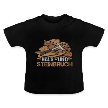 Hals- und Steinbruch - Geologe Petrologie Geologie - Baby Bio-T-Shirt mit Rundhals - Schwarz - Vorne