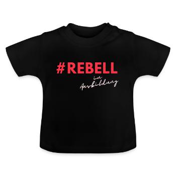 Rebell in Ausbildung - Baby Bio-T-Shirt mit Rundhals - Schwarz - Vorne