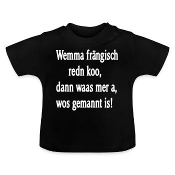 Franconian dialect - Baby Organic T-Shirt with Round Neck - black - Front