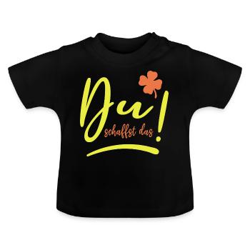 Du schaffst das! - Mut machen - Glücksbringer - Baby Bio-T-Shirt mit Rundhals - Schwarz - Vorne