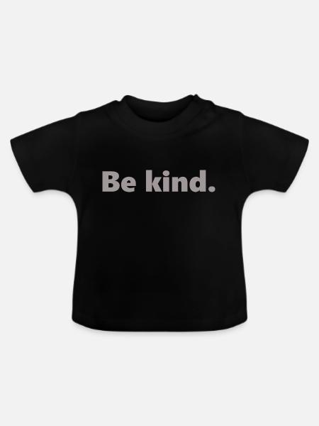 Be kind. - Baby Bio-T-Shirt mit Rundhals - Schwarz
