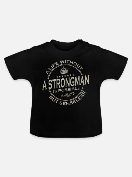 A Life Without A STRONGMAN Is Possible 1 - Baby Bio-T-Shirt mit Rundhals - Schwarz